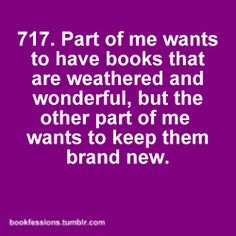 a purple background with the words 71 part of me wants to have books that are weathered and wonderful but the other part of me wants to keep them brand new