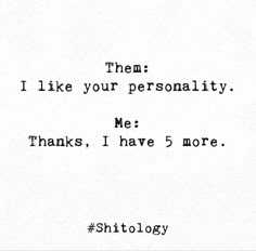 the words are written in black and white on a piece of paper that says, them like your personality me thanks i have 5 more