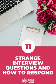 a desk with flowers and a laptop on it that says strange interview questions and how to respond