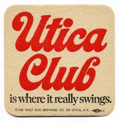 a coaster with the words,'utica club is where it really swings '