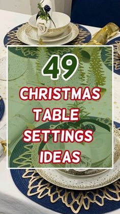 a table set for christmas dinner with the words 39 christmas table settings ideas on it