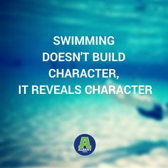 a man swimming in the ocean with his arms out to catch a frisbee that reads, swimming doesn't build character, it reveals character