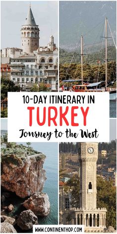 the top ten things to see in turkey with text overlay that reads 10 day itinerary in turkey journey to the west