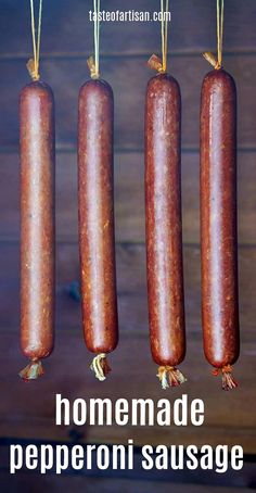 three sausages hanging from strings with the words homemade pepperoni sausage