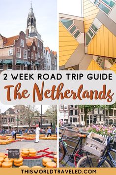 the road trip guide for the netherlands is full of things to see, eat and do