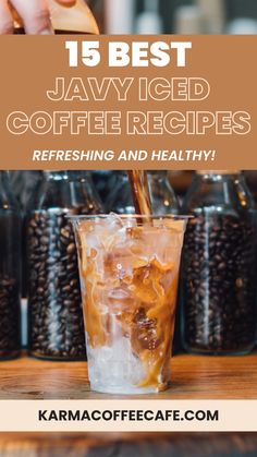 iced coffee being poured into a glass with text overlay that reads 15 best jawied coffee recipes refreshing and healthy