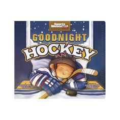 the book cover for goodnight hockey with an image of a young boy laying in bed