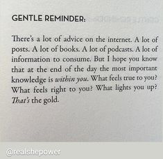 the text is written in black and white on a piece of paper that reads, gentle reminder there's a lot of advice on the internet