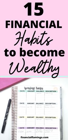 a pink notebook with the title 15 financial habits to become wealthy written on it and a pen