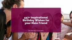 four women laughing together with the words, 47 inspirational birthday wishes for your male friend