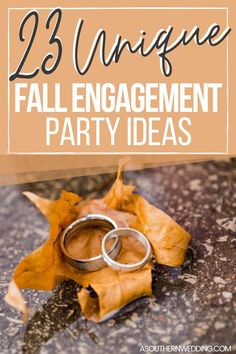 two wedding rings sitting on top of leaves with the words, 23 unique fall engagement party ideas