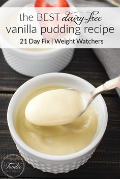 the best dairy - free vanilla pudding recipe 21 day fix weight watchers