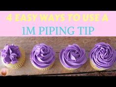 four cupcakes with purple frosting sitting on top of a wooden table and the words, 4 easy ways to use an im piping tip