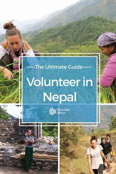 the ultimate guide to volunteer in nepal with pictures of people walking and sitting on rocks