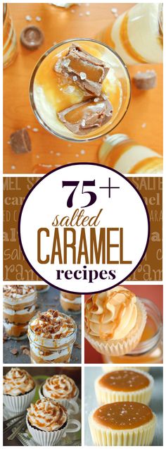 some desserts that are on top of a table with the words 75 + amazing caramel recipes