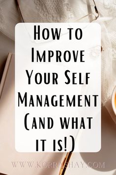 Self Management Skills, Habits 2024, Work On Self, Self Management, Improve Your Self, Bullet Journal Quotes, Developing Healthy Habits, Effective Time Management, What Is Self