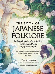 the book of japanese folklore an encyclopedia of the spirits, monsters, and yokai of japan's tyh