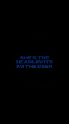 an image of the words she's the shadow, i'm the deer