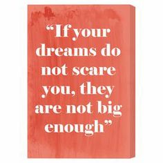 a red and white poster with the quote if your dreams do not scare you, they are not big enough