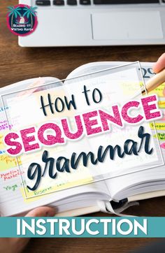 an open book with the title how to sequence grammar instruction