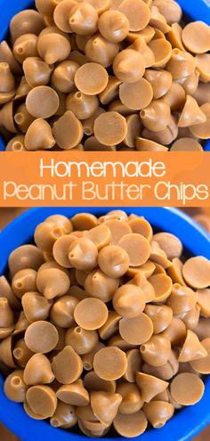 homemade peanut butter chips in a blue bowl with text overlay that reads homemade peanut butter chips