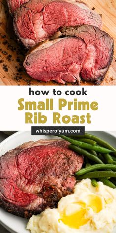 how to cook small prime rib roast with mashed potatoes and green beans on the side