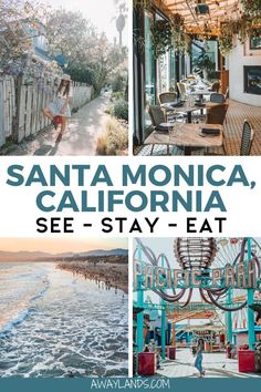 santa monica, california see - stay - eat with the caption's title