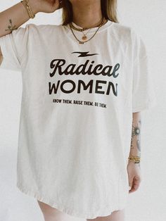 Radical Woman Feminist Empowering Tee Shirt Graphic Print Crew Neck Shirt With Comfortable Fit, Comfortable Fit Graphic Print Shirt With Crew Neck, Comfortable Crew Neck Shirt With Graphic Print, Comfortable Fit Crew Neck Shirt With Graphic Print, Basic Relaxed Fit Slogan Shirt, Woman Feminist, Radical Women, Grunge Tshirt, Feminist Tshirt