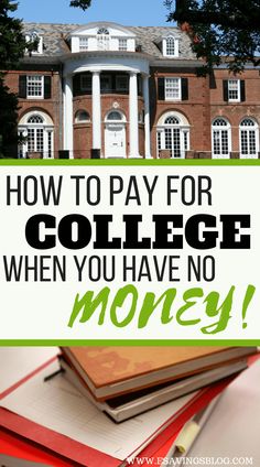 a college with the words how to pay for college when you have no money