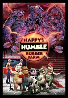 an advertisement for the happy humble burger farm with cartoon characters in front of it