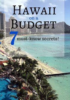 the beach with text overlay that reads hawaii on a budget 7 must know secrets