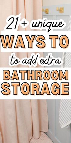 bathroom storage with text overlay that reads 21 unique ways to add extra bathroom storage