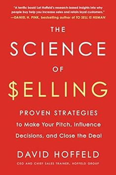 The Science of Selling by David Hoffeld Sales Books, Social Psychology, Behavioral Economics, Self Development Books, Positive Influence, Recommended Books To Read, Inspirational Books To Read, Selling Books, Business Books