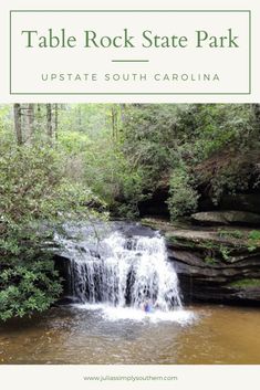 the table rock state park in south carolina with text overlay that reads table rock state park