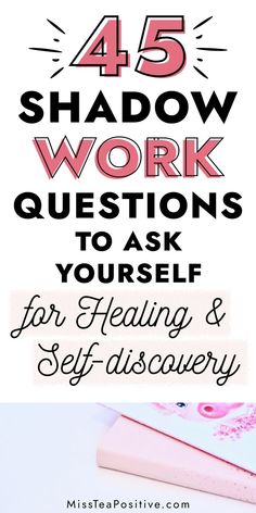 the words 45 shadow work questions to ask yourself for health and self discovery