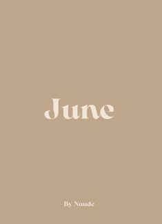 the title for june written in white on a beige background