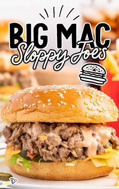 the big mac sloppy joe's sandwich is ready to be eaten