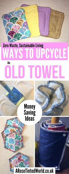 several different ways to upcycle an old towel and other things that are being used