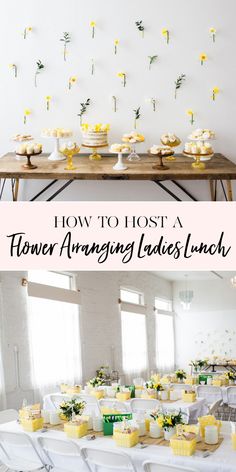 a long table with white chairs and yellow flowers on it, in front of a backdrop that says how to host a flower arranging ladies lunch