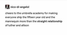 a tweet with the caption that reads, no - di - angell cheers to the umbrella academy for making everyone ship the fifteen year old and the manne