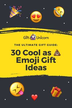 the ultimate gift guide for emoji's birthdays and other special gifts