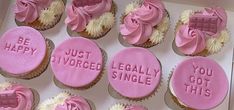 cupcakes with pink frosting in a box that says, just dvored, legally single, you got this