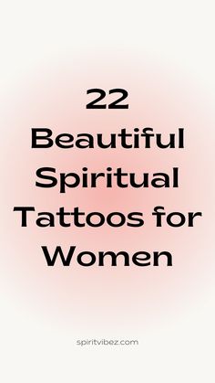 the words 22 beautiful spiritful tattoos for women are shown in black on a pink background