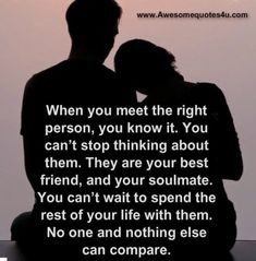 a man and woman sitting next to each other with the words when you meet the right person, you know it