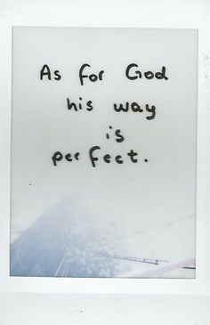 a polaroid with the words as for god his way is per feet