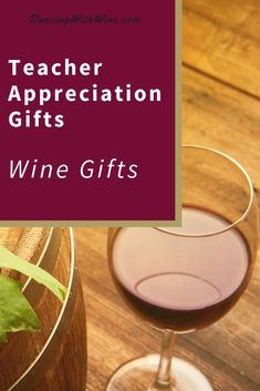 a glass of wine with the words teacher appreciation gifts on it