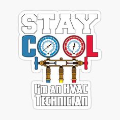 a sticker with the words stay cool i'm an hvac technician on it