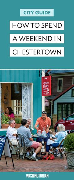 the city guide to how to spend a weekend in chestertown