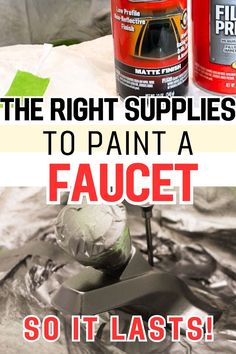 the right supplies to paint a faucet so it last shines on your bed