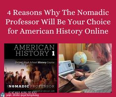 a woman sitting in front of a laptop computer with the words 4 reason why the nomadic professor will be your choice for american history online